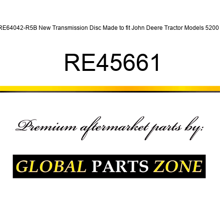 RE64042-R5B New Transmission Disc Made to fit John Deere Tractor Models 5200 + RE45661
