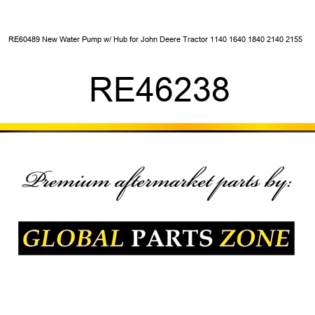 RE60489 New Water Pump w/ Hub for John Deere Tractor 1140 1640 1840 2140 2155 + RE46238