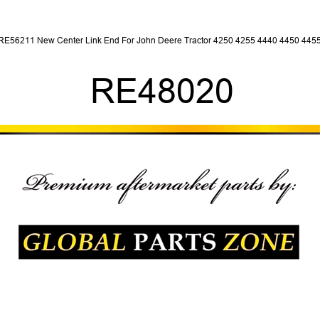 RE56211 New Center Link End For John Deere Tractor 4250 4255 4440 4450 4455 RE48020