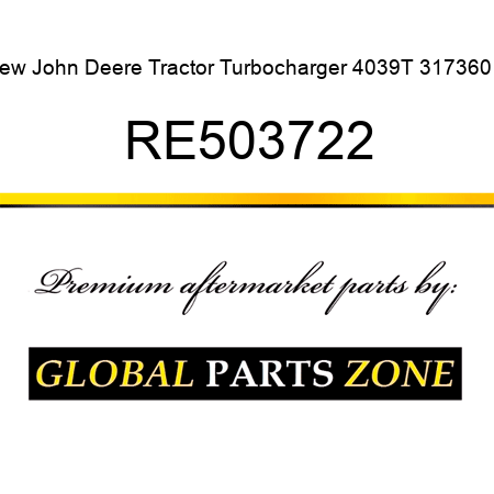 New John Deere Tractor Turbocharger 4039T 317360 T RE503722