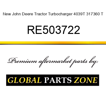 New John Deere Tractor Turbocharger 4039T 317360 T RE503722