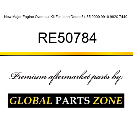 New Major Engine Overhaul Kit For John Deere 54 55 9900 9910 9920 7440 + RE50784