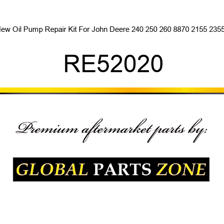 New Oil Pump Repair Kit For John Deere 240 250 260 8870 2155 2355 + RE52020