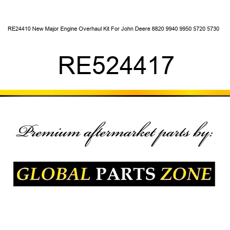 RE24410 New Major Engine Overhaul Kit For John Deere 8820 9940 9950 5720 5730 + RE524417