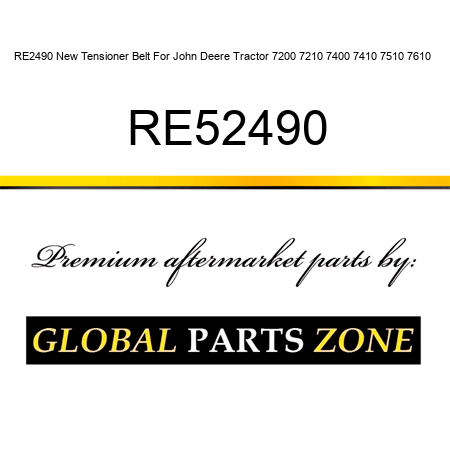 RE2490 New Tensioner Belt For John Deere Tractor 7200 7210 7400 7410 7510 7610 + RE52490