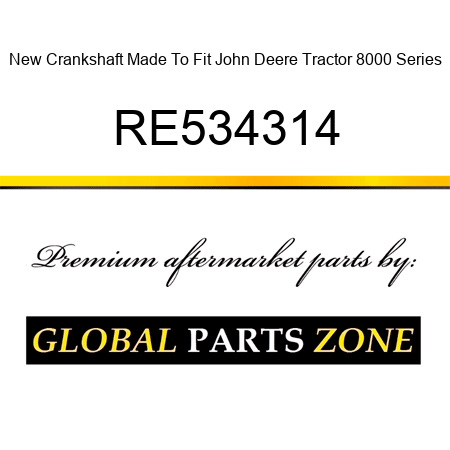 New Crankshaft Made To Fit John Deere Tractor 8000 Series RE534314
