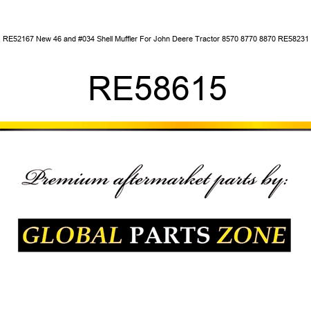 RE52167 New 46" Shell Muffler For John Deere Tractor 8570 8770 8870 RE58231 RE58615