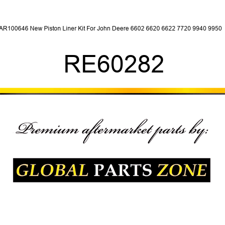 AR100646 New Piston Liner Kit For John Deere 6602 6620 6622 7720 9940 9950 + RE60282