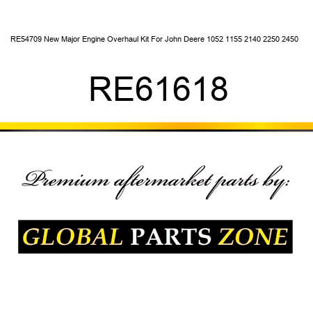 RE54709 New Major Engine Overhaul Kit For John Deere 1052 1155 2140 2250 2450 + RE61618