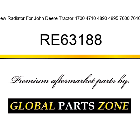 New Radiator For John Deere Tractor 4700 4710 4890 4895 7600 7610 + RE63188