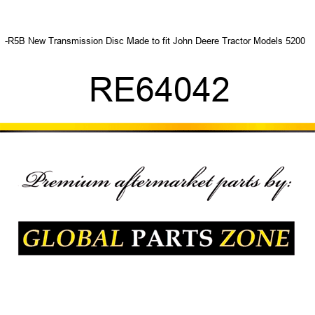 -R5B New Transmission Disc Made to fit John Deere Tractor Models 5200 + RE64042