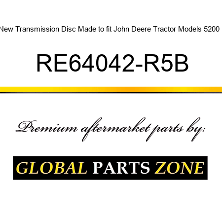 New Transmission Disc Made to fit John Deere Tractor Models 5200 + RE64042-R5B