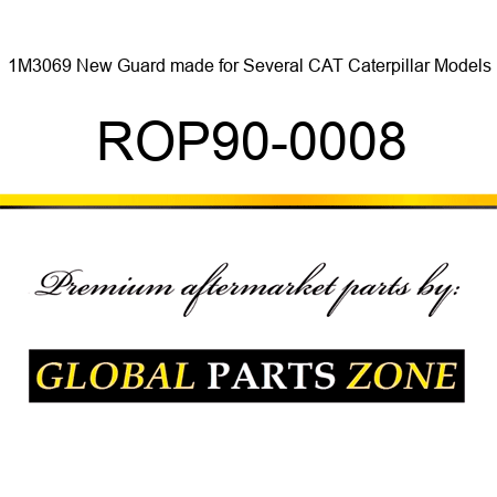 1M3069 New Guard made for Several CAT Caterpillar Models ROP90-0008