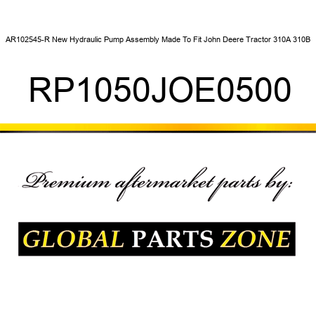 AR102545-R New Hydraulic Pump Assembly Made To Fit John Deere Tractor 310A 310B RP1050JOE0500