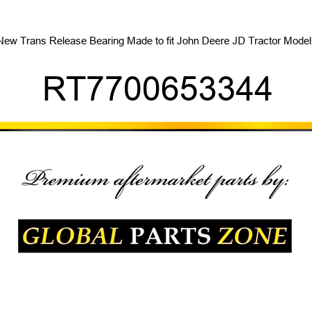 New Trans Release Bearing Made to fit John Deere JD Tractor Models RT7700653344