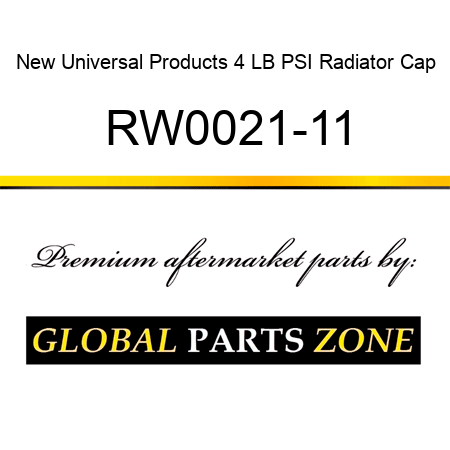New Universal Products 4 LB PSI Radiator Cap RW0021-11