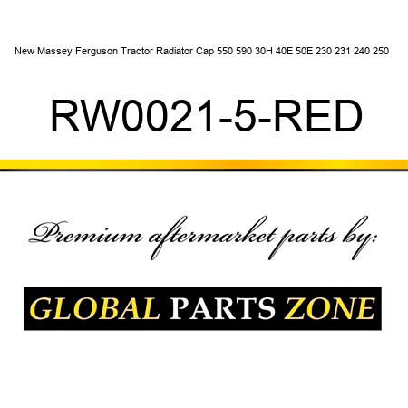 New Massey Ferguson Tractor Radiator Cap 550 590 30H 40E 50E 230 231 240 250 + RW0021-5-RED