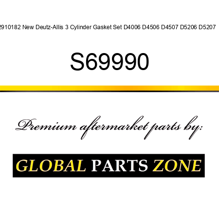 2910182 New Deutz-Allis 3 Cylinder Gasket Set D4006 D4506 D4507 D5206 D5207 ++ S69990