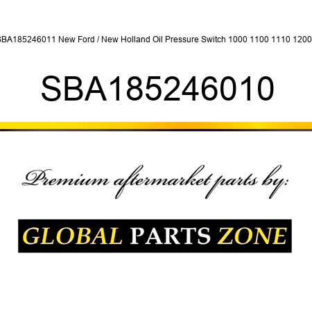 SBA185246011 New Ford / New Holland Oil Pressure Switch 1000 1100 1110 1200 + SBA185246010