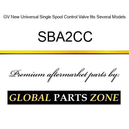 GV New Universal Single Spool Control Valve fits Several Models SBA2CC