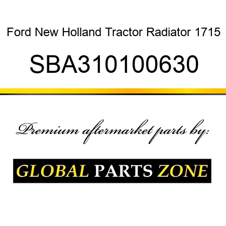 Ford New Holland Tractor Radiator 1715 SBA310100630