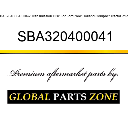 SBA320400043 New Transmission Disc For Ford New Holland Compact Tractor 2120 SBA320400041