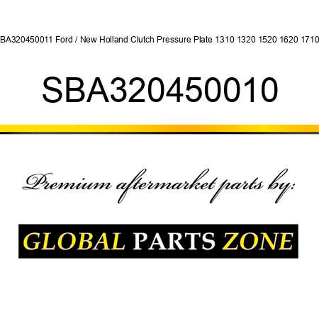 SBA320450011 Ford / New Holland Clutch Pressure Plate 1310 1320 1520 1620 1710 + SBA320450010