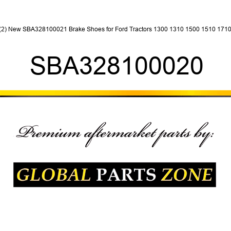 (2) New SBA328100021 Brake Shoes for Ford Tractors 1300 1310 1500 1510 1710 SBA328100020