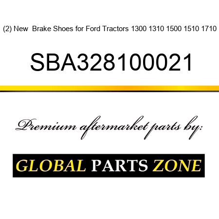 (2) New  Brake Shoes for Ford Tractors 1300 1310 1500 1510 1710 SBA328100021