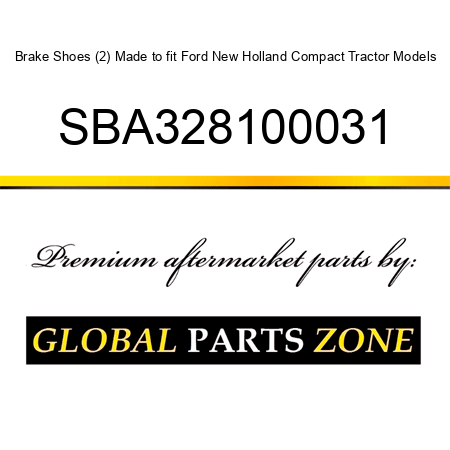 Brake Shoes (2) Made to fit Ford New Holland Compact Tractor Models SBA328100031