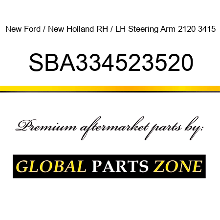 New Ford / New Holland RH / LH Steering Arm 2120 3415 SBA334523520