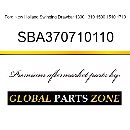 Ford New Holland Swinging Drawbar 1300 1310 1500 1510 1710 SBA370710110