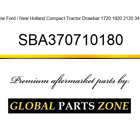 New Ford / New Holland Compact Tractor Drawbar 1720 1920 2120 3415 SBA370710180