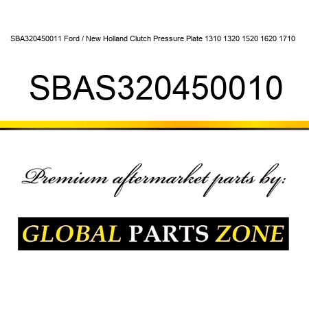 SBA320450011 Ford / New Holland Clutch Pressure Plate 1310 1320 1520 1620 1710 + SBAS320450010
