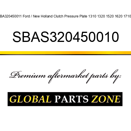 SBA320450011 Ford / New Holland Clutch Pressure Plate 1310 1320 1520 1620 1710 + SBAS320450010