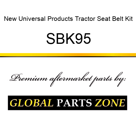 New Universal Products Tractor Seat Belt Kit SBK95