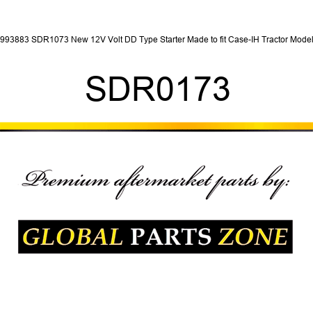 1993883 SDR1073 New 12V Volt DD Type Starter Made to fit Case-IH Tractor Models SDR0173