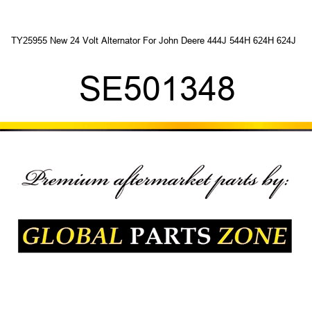 TY25955 New 24 Volt Alternator For John Deere 444J 544H 624H 624J + SE501348