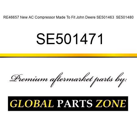 RE46657 New AC Compressor Made To Fit John Deere SE501463  SE501480 SE501471