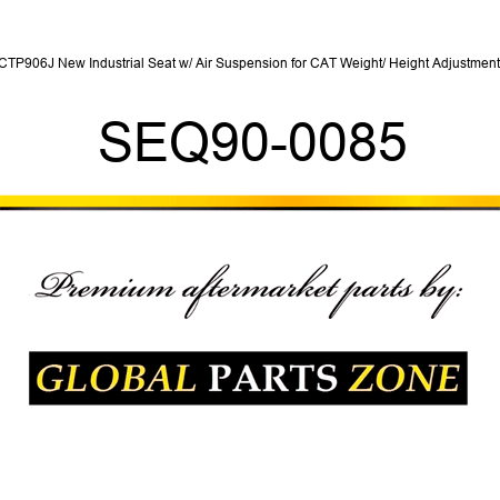 CTP906J New Industrial Seat w/ Air Suspension for CAT Weight/ Height Adjustment SEQ90-0085
