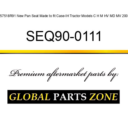 357518R91 New Pan Seat Made to fit Case-IH Tractor Models C H M HV MD MV 200 + SEQ90-0111