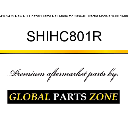 84169439 New RH Chaffer Frame Rail Made for Case-IH Tractor Models 1680 1688 + SHIHC801R
