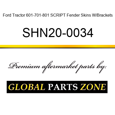 Ford Tractor 601-701-801 SCRIPT Fender Skins W/Brackets SHN20-0034