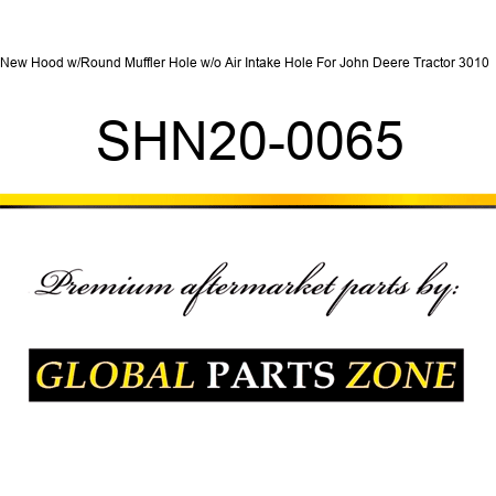 New Hood w/Round Muffler Hole w/o Air Intake Hole For John Deere Tractor 3010 + SHN20-0065