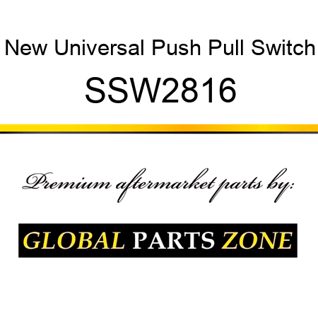 New Universal Push Pull Switch SSW2816
