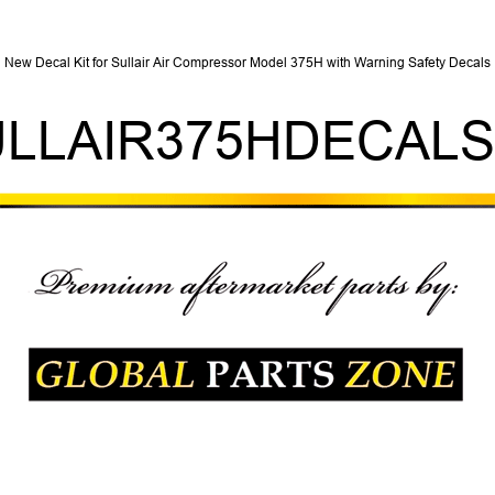 New Decal Kit for Sullair Air Compressor Model 375H with Warning Safety Decals SULLAIR375HDECALSET