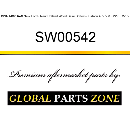 D9NNA402DA-8 New Ford / New Holland Wood Base Bottom Cushion 455 550 TW10 TW15 + SW00542