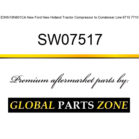 E3NN19N601CA New Ford New Holland Tractor Compressor to Condenser Line 6710 7710 SW07517