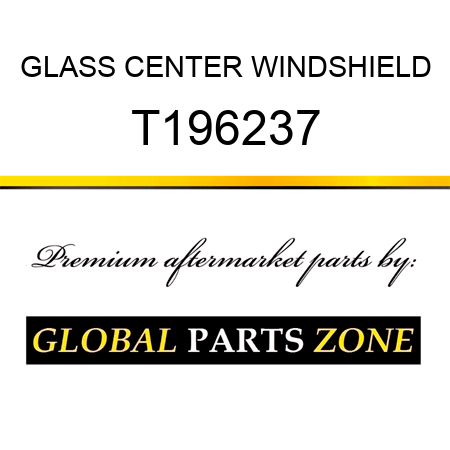GLASS CENTER WINDSHIELD T196237