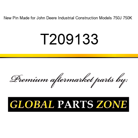 New Pin Made for John Deere Industrial Construction Models 750J 750K + T209133